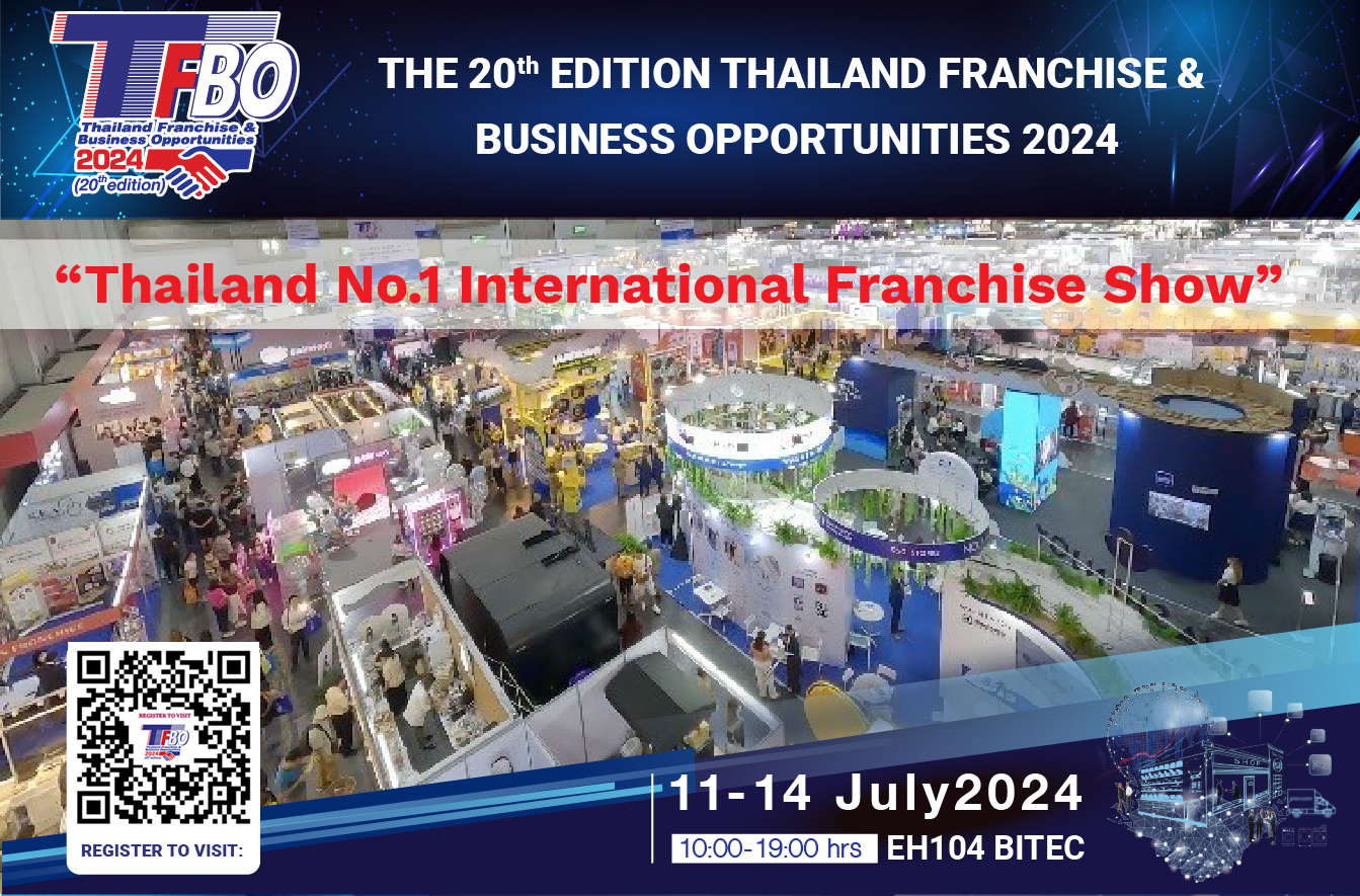 THE 20th EDITION THAILAND FRANCHISE & BUSINESS OPPORTUNITIES 2024 (TFBO 2024)
